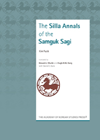 (The) Silla Annals of the Samguk Sagi