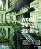 WOHA : Architektur atmet = breathing architecture