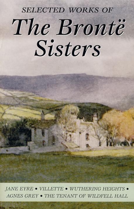 (The Selected Works of) the Brontë Sisters/