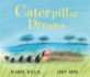 Caterpillar Dreams (Paperback)