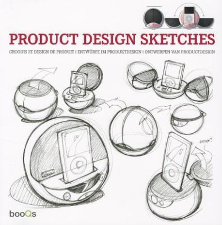 Product design sketches  : Croquis et design de produit, Entwu&#776 : rfe im Produktdesign, Ontwerpen van productdesign