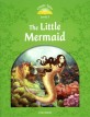 Classic Tales Second Edition: Level 3: The Little Mermaid (Paperback, 2 Revised edition)