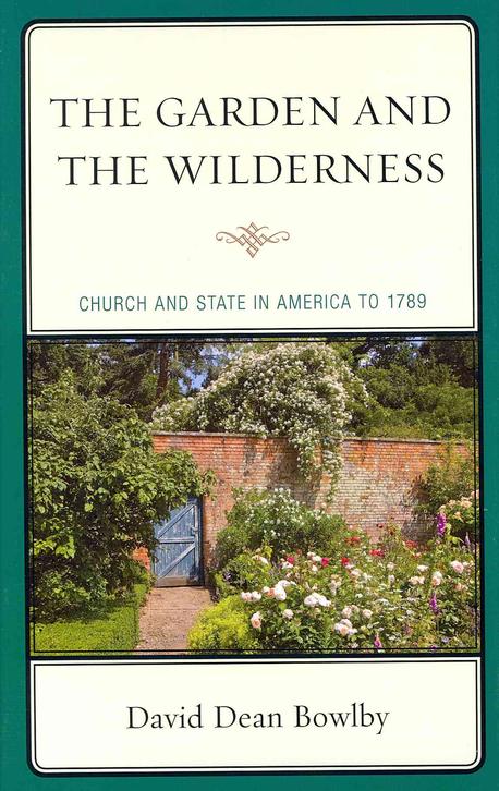 The garden and the wilderness- [e-book] : church and state in America to 1789.