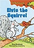 Elvis the squirrel