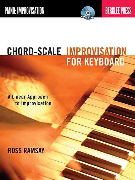 Chord-scale Improvisation for Keyboard - [music] : A Linear approach to Improvisation