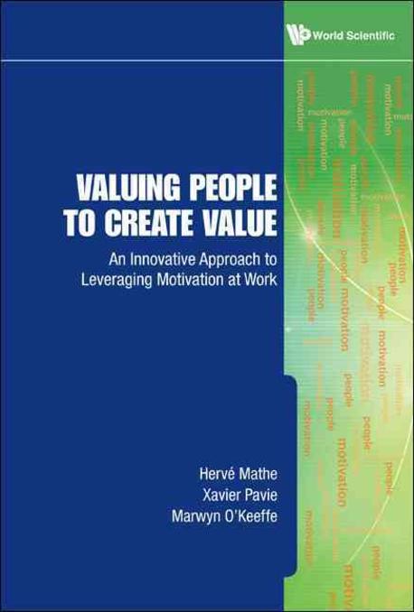Valuing people to create value : an innovative approach to leveraging motivation at work