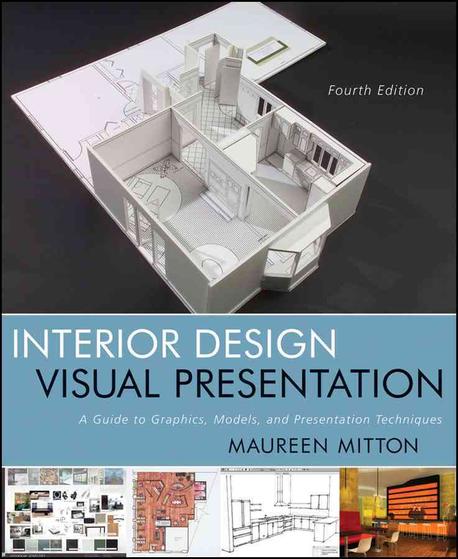 Interior design visual presentation  : a guide to graphics, models, and presentation techniques