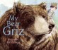 My bear Griz