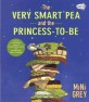 The Very Smart Pea and the Princess-To-Be (Paperback)