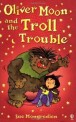 Oliver Moon and Troll Trouble (Paperback)