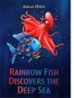Rainbow <span>f</span>ish discovers the deep blue sea