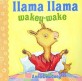 (Llama Llama) wakey-wake