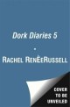 Dork diaries. 5 : Tales from a Not-So-Smart Miss Know-it-All