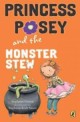 Princess Posey and the Monster Stew (Paperback)