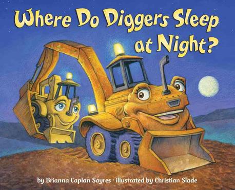 Where do diggers sleep at night?