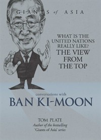 Conversations with Ban Ki-moon : the necessary man of world diplomacy