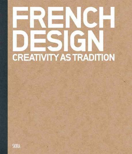 French Design : Creativity as Tradition