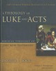 A Theology of Luke and Acts (God's Promised Program, Realized for All Nations)