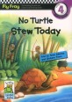 No Turtle Stew Today