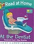 Read at Home: First Experiences: At the Dentist (Hardcover)