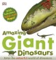 Amazing Giant Dinosaurs : Enter the Colourful World of Dinosaurs (Hardcover)