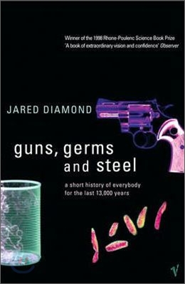 Guns Germs and Steel : A short history of everybody for the last 13000 years