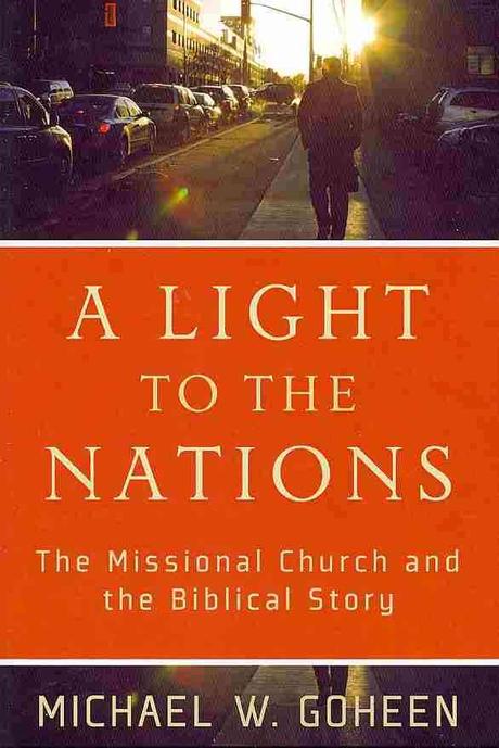 A Light to the Nations : The Missional Church and the Biblical Story