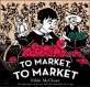 To Market, to Market (Paperback)