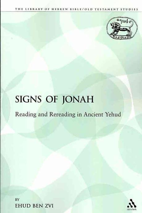 Signs of Jonah : Reading and Rereading in Ancient Yehud