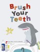 Brush your teeth 