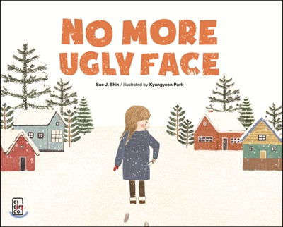 No more ugly face