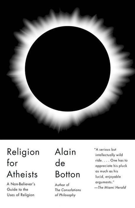 Religion for atheists : a non-believer`s guide to the uses of religion