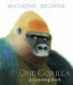 One Gorilla: A Counting Book (Hardcover)