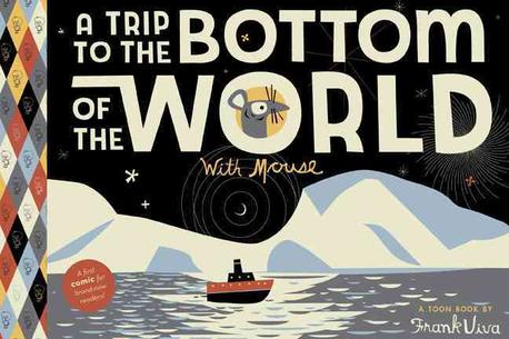 (A) Trip to the bottom of the world with mouse