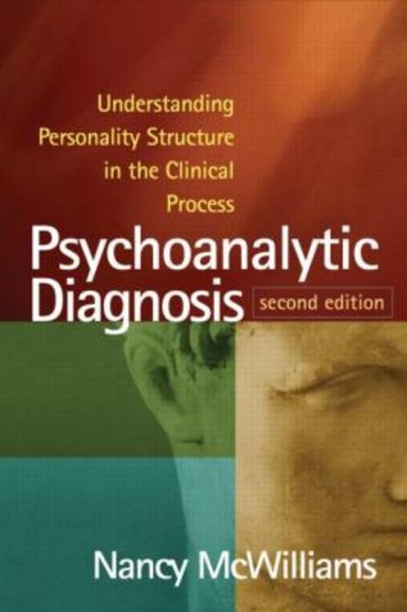 Psychoanalytic Diagnosis : Understanding Personality Structure in the Clinical Process