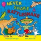 Never shake a rattlesnake 