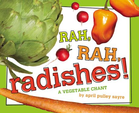 Rah, rah, radishes!  : a vegetable chant