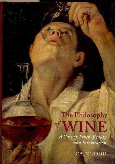 The philosophy of wine  : a case of truth, beauty, and intoxication