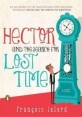 Hector and the search for lost time : a novel