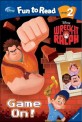Game on! : Wreck-it Ralph