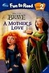 (A) mother's love : Brave