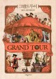 그랜드 투어 = (The)Grand tour : 엘리트 교육의 최종 단계 표지 이미지