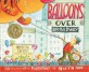 Balloons over Broadway :the true story of the puppeteer of Macy's Parade 