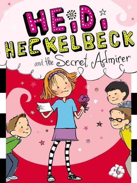 Heidi Heckelbeck and the secret admirer