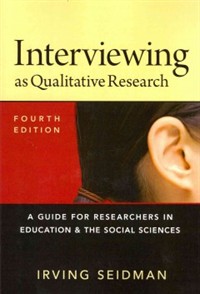 Interviewing as qualitative research  : a guide for researchers in education and the social sciences