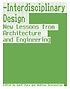 Interdisciplinary design : new lessons from architecture and engineering