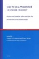 Was 70 CE a Watershed in Jewish History?: On Jews and Judaism Before and After the Destruction of the Second Temple (Ancient Judaism and Early Christianity)