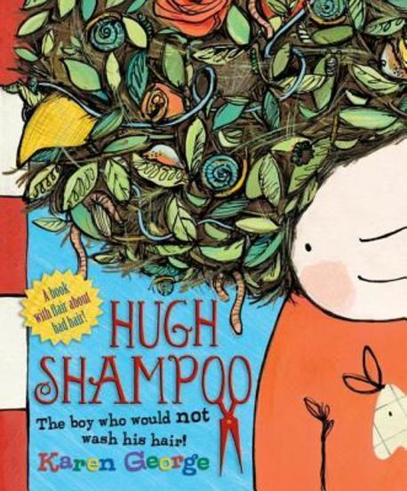 Hugh shampoo  : the boy who would not wash his hair!