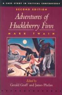 Adventures of Huckleberry Finn : A Case Study in Critical Controversy