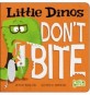 Little Dinos Don't Bite (Board Books)